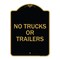 Signmission Designer Series Sign-No Trucks or Trailers, Black & Gold Aluminum Sign, 18" x 24", BG-1824-23556 A-DES-BG-1824-23556 - alternate 1